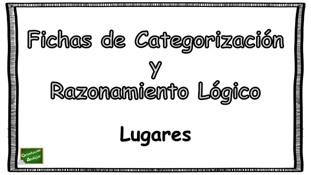 Fichas de categorización y razonamiento lógico lugares